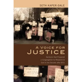 A Voice for Justice: Sermons That Prepared a Congregation to Respond to God in the Decade After 9/11