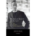 Ronald Knox as Apologist: Wit, Laughter and the Popish Creed