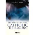 Twentieth-Century Catholic Theologians
