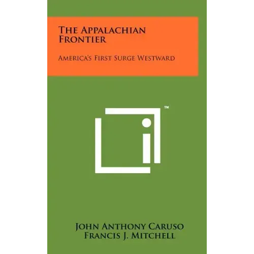 The Appalachian Frontier: America's First Surge Westward
