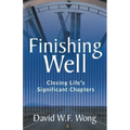 Finishing Well: Closing Life's Significant Chapters