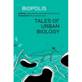 Biopolis: Tales of Urban Biology
