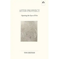 After Prophecy: Opening the Eyes of Fire