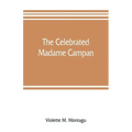 The celebrated Madame Campan, lady-in-waiting to Marie Antoinette and confidante of Napoleon