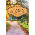 Choosing Life'S Paths: With God'S Help