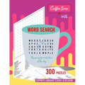 Coffee time with word search: 300 word search puzzle book for adults