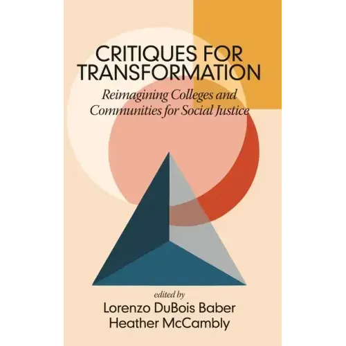 Critiques for Transformation: Reimagining Colleges and Communities for Social Justice