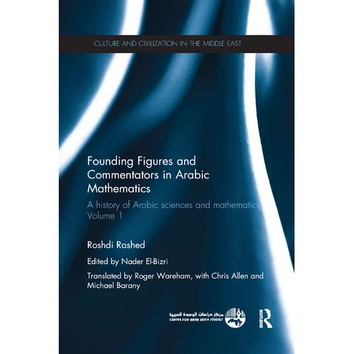 Founding Figures and Commentators in Arabic Mathematics: A History of Arabic Sciences and Mathematics Volume 1