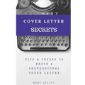 Cover letter secrets: tips & tricks to write a professional cover letter