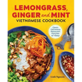Lemongrass, Ginger and Mint Vietnamese Cookbook: Classic Vietnamese Street Food Made at Home