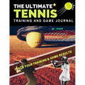 The Ultimate Tennis Training and Game Journal: Record and Track Your Training Game and Season Performance: Perfect for Kids and Teen's: 8.5 x 11-inch