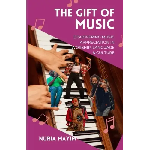 The Gift of Music: Discovering Music Appreciation in Worship, Language & Culture