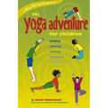 The Yoga Adventure for Children: Playing, Dancing, Moving, Breathing, Relaxing