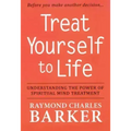 Treat Yourself to Life: Understanding the Power of Spiritual Mind Treatment