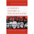 A People's History of Psychoanalysis: From Freud to Liberation Psychology