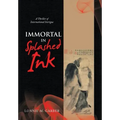 Immortal in Splashed Ink: A Thriller of International Intrigue