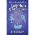 Knitorious Murder Mysteries Books 10-12: A Knitorious Murder Mystery Series