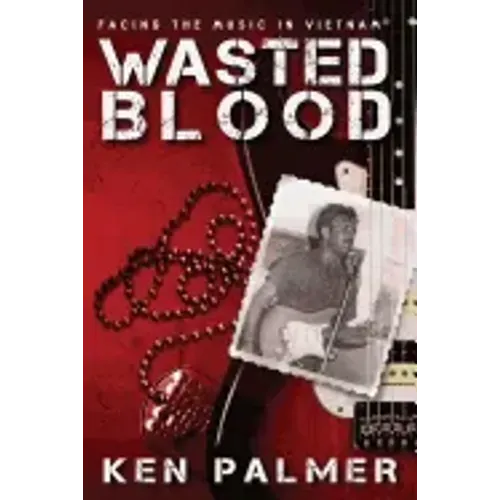 Wasted Blood: Facing the music in VietNam