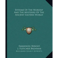 Epitome of the Worship and the Mysteries of the Ancient Eastern World