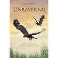 Unraveling: A Story of Wonder to Heal the Wounded Soul
