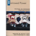 Borrowed Power: Essays on Cultural Appropriation