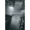 Religion Explained: The Evolutionary Origins of Religious Thought