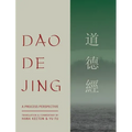 Dao De Jing: a Process Perspective