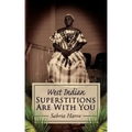 Superstitions Are with You: West Indian