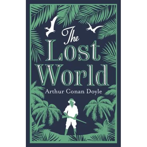 The Lost World: Annotated Edition (Alma Classics Evergreens)