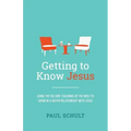 Getting to Know Jesus: Using the Six Core Teachings of the Bible to Grow in a Deeper Relationship with Jesus