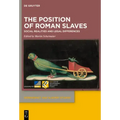 The Position of Roman Slaves: Social Realities and Legal Differences