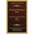 The Dean Of Lismore's Book: A Selection Of Ancient Gaelic Poetry (1862)