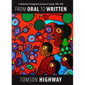 From Oral to Written: A Celebration of Indigenous Literature in Canada, 1980-2010