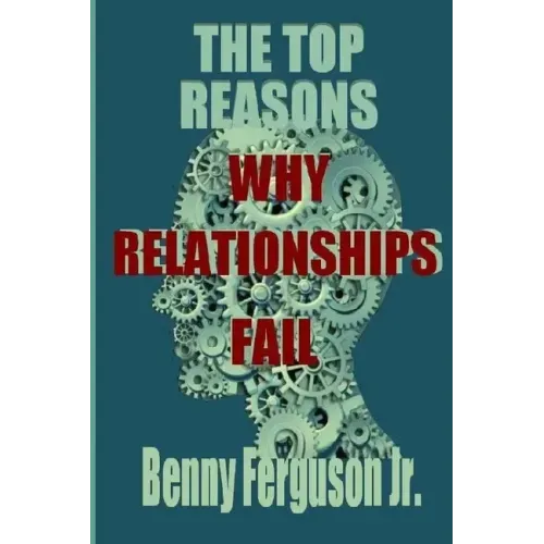 The Top Reasons Why Relationships Fail