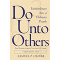 Do Unto Others: Extraordinary Acts of Ordinary People