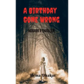 A Birthday Gone Wrong