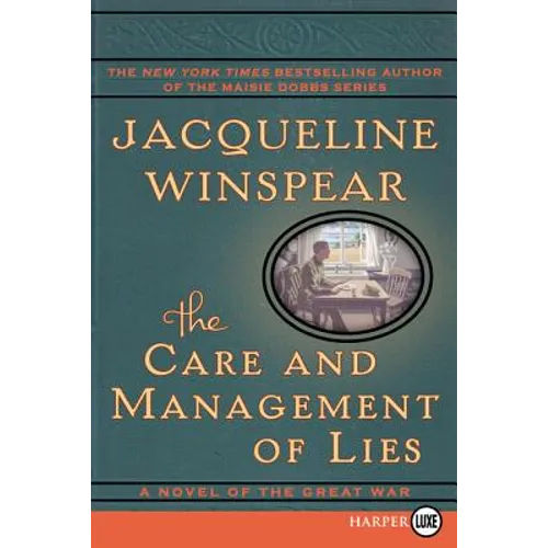 The Care and Management of Lies: A Novel of the Great War