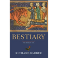 Bestiary: Being an English Version of the Bodleian Library, Oxford, MS Bodley 764