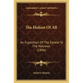 The Holiest of All: An Exposition of the Epistle to the Hebrews (1894)