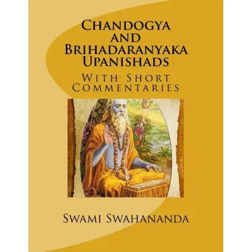 Chandogya and Brihadaranyaka Upanishads: With Short Commentaries