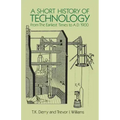 A Short History of Technology: From the Earliest Times to A.D. 1900