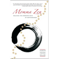 Momma Zen: Walking the Crooked Path of Motherhood