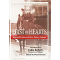 First of Hearts: Selected Letters of Mrs. Henry Adams