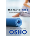 The Heart of Yoga: How to Become More Beautiful and Happy