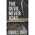 The Devil Never Asks