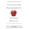 The Underground Guide to Classroom Management