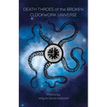 Death Throes of the Broken Clockwork Universe