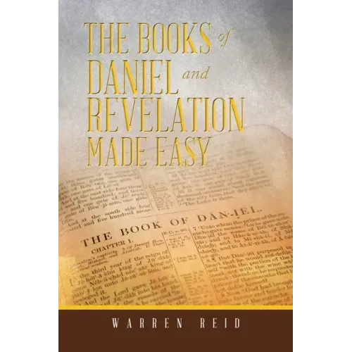 The Books of Daniel and Revelation Made Easy