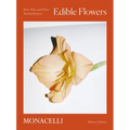 Edible Flowers: How, Why, and When We Eat Flowers