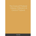 The Caves of Western & Central Thailand